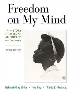 Freedom on My Mind: A History of African Americans, with Documents, 3rd Edition