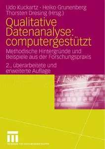 Qualitative Datenanalyse: computergestützt. Methodische Hintergründe und Beispiele aus der Forschungspraxis