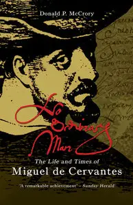 No Ordinary Man: The Life and Times of Miguel de Cervantes