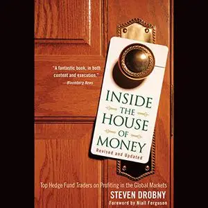 Inside the House of Money, Revised and Updated: Top Hedge Fund Traders on Profiting in the Global Markets [Audiobook]