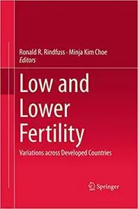 Low and Lower Fertility: Variations across Developed Countries