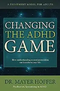 Changing the ADHD Game: How understanding neurotransmission can transform your life