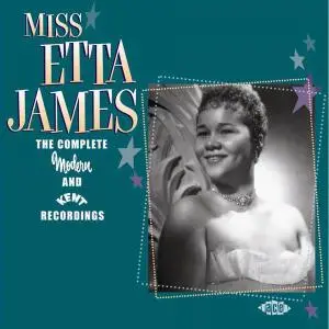 Miss Etta James - The Complete Modern and Kent Recordings [Recorded 1955-1961] (2005)