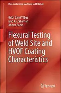 Flexural Testing of Weld Site and HVOF Coating Characteristics (Repost)