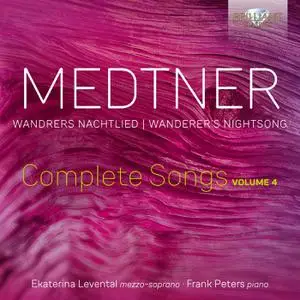 Ekaterina Levental & Frank Peters - Medtner Wandrers Nachtlied, Complete Songs, Vol. 4 (2023) [24/192]