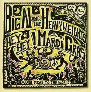 Big Al & The Heavyweights - Hey Hey Mardi Gras (2000) [Re-Up]