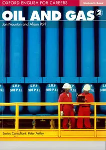 "Oxford English for Careers: Oil and Gas 2. Student's  Book" by Jon Naunton, Alison Pohl