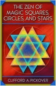 The Zen of Magic Squares, Circles, and Stars: An Exhibition of Surprising Structures across Dimensions (repost)