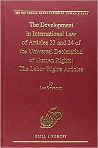 The Development in International Law of Articles 23 and 24 of the Universal Declaration of Human Rights