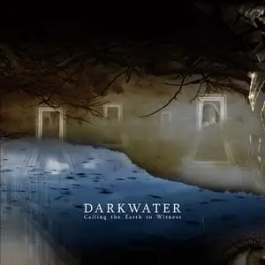 Darkwater - Calling the Earth to Witness (2007/2022)