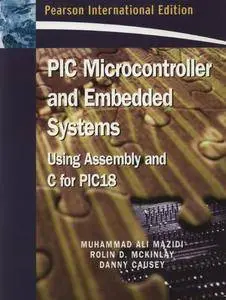 PIC Microcontroller and Embedded Systems: Using Assembly and C for PIC18 (repost)