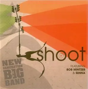 New Generation Big Band - Shoot (2009)