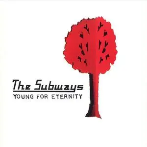 The Subways - Young For Eternity (2005) {Sire/Reprise}