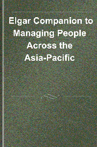 Elgar Companion to Managing People Across the Asia-Pacific: An Organizational Psychology Approach