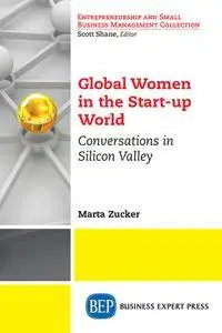 Global Women in the Start-up World: Conversations in Silicon Valley