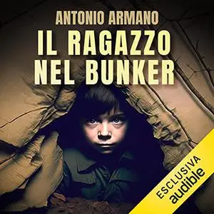 «Il ragazzo nel bunker» by Antonio Armano