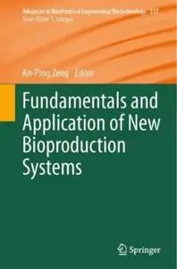 Fundamentals and Application of New Bioproduction Systems [Repost]