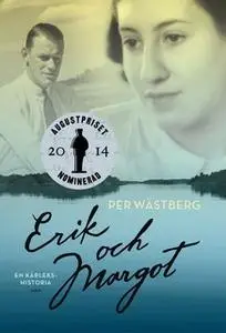 «Erik och Margot : En kärlekshistoria» by Per Wästberg