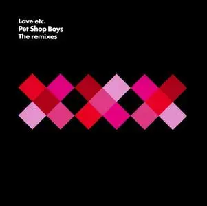 Pet Shop Boys - Love etc. & Love etc. (The Remixes) [CDS] (2009)