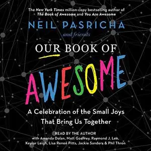 Our Book of Awesome: A Celebration of the Small Joys That Bring Us Together [Audiobook]