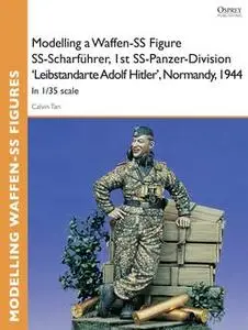 «Modelling a Waffen-SS Figure SS-Scharfährer, 1st SS-Panzer-Division 'Leibstandarte Adolf Hitler', Normandy, 1944» by Ca