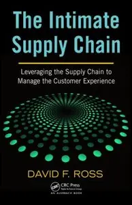 The Intimate Supply Chain: Leveraging the Supply Chain to Manage the Customer Experience