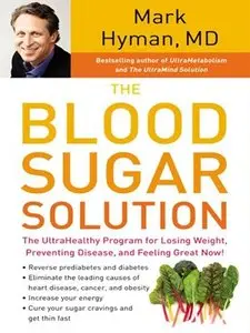 The Blood Sugar Solution: The UltraHealthy Program for Losing Weight, Preventing Disease, and Feeling Great Now!