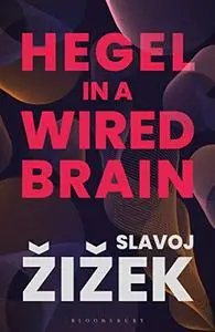 Hegel in a Wired Brain