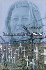 The Shadows and Lights of Waco: Millennialism Today.