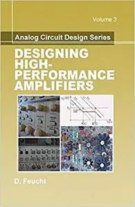 Analog Circuit Design: Designing High-Performance Amplifiers