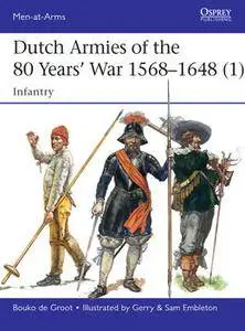 Dutch Armies of the 80 Years’ War 1568-1648 (1) (Osprey Men-at-Arms 510)