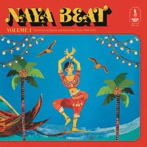 Naya Beat Records - Naya Beat Vol. 1- South Asian Dance and Electronic Music 1983-1992 (2021) [Official Digital Download]