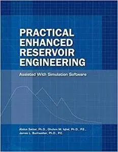Practical Enhanced Reservoir Engineering: Assisted With Simulation Software