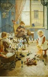 «Little Women» by Louisa May Alcott