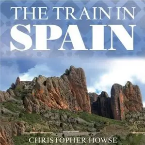 The Train in Spain: Ten Great Journeys Through the Interior (Audiobook)