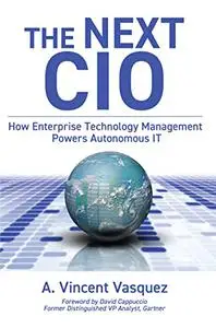 The Next CIO: How Enterprise Technology Management Powers Autonomous IT