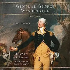 General George Washington: A Military Life [Audiobook]