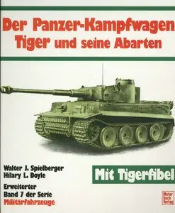Der Panzerkampfwagen Tiger und seine Abarten (Militarfahrzeuge Band 7)