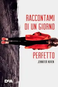 Jennifer Niven – Raccontami di un giorno perfetto