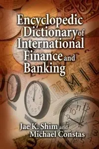 Encyclopedic Dictionary of International Finance and Banking [Repost]
