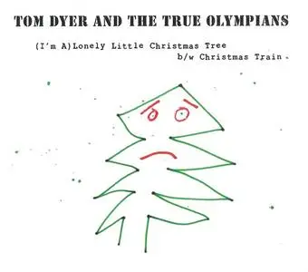 Tom Dyer & The True Olympians - (I'm A) Lonely Little Christmas (US CD single) (2018) {Green Monkey}