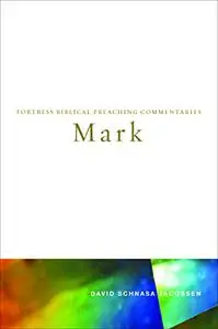 Mark: Fortress Biblical Preaching Commentaries