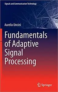 Fundamentals of Adaptive Signal Processing (Repost)