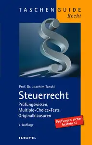 Haufe Verlag  - Steuerrecht - Prüfungswissen, Fälle, Multiple-Choice-Tests, Originalklausuren - Joachim S. Tanski (2008)