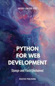 Python for Web Development: Django & Flask Unchained