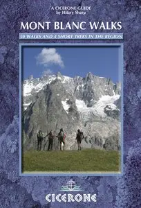 Mont Blanc Walks: 50 Walks and 4 Short Treks