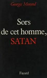 Georges Morand, "Sors de cet homme, Satan !"