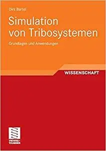 Simulation von Tribosystemen: Grundlagen und Anwendungen