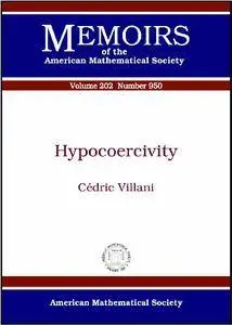 Hypocoercivity (Memoirs of the American Mathematical Society)