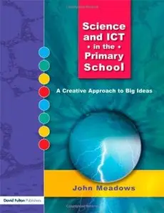 Science and ICT in the Primary School: A Creative Approach to Big Ideas